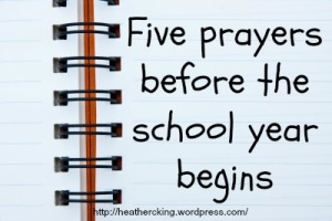 5 Prayers Before the School Year Begins – Heather C. King – Room to Breathe